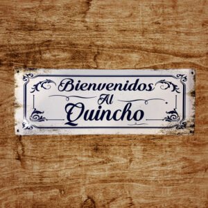 Cartel Chapa 20x54cm "BIENVENIDO AL QUINCHO"