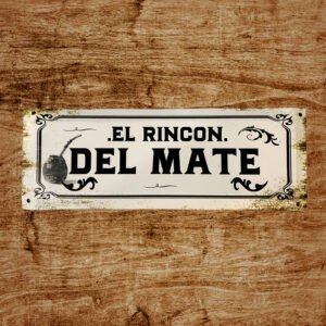 Cartel Chapa 20x54cm "ELL RINCON DEL MATE"
