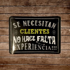 Cartel Chapa 32x42cm "Se Necesita Cliente"