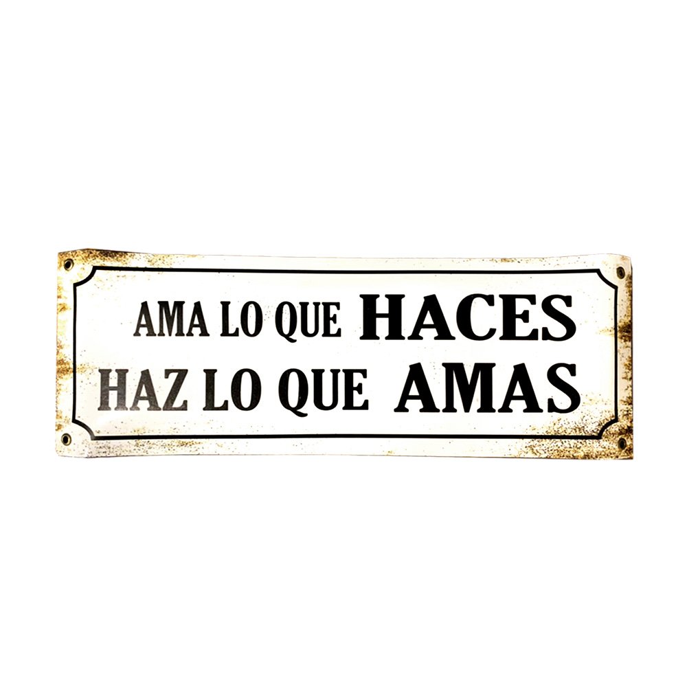 Cartel Chapa 14x37 "AMA LO QUE HACES HAZ LO QUE AMAS" - Imagen 2