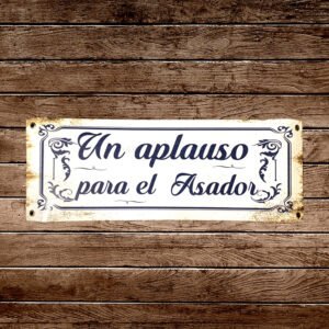 Cartel Chapa  14x37 "UN APLAUSO PARA EL ASADOR (FILETEADO)"