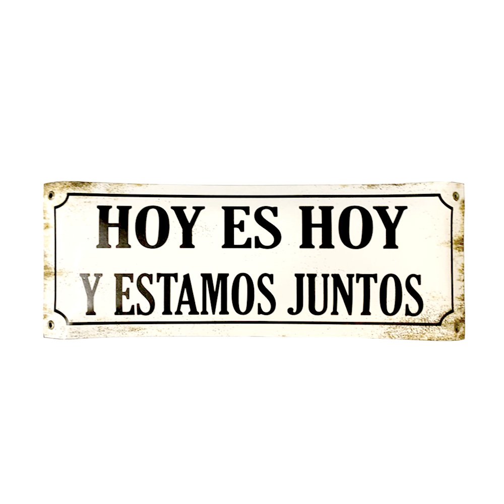 Cartel Chapa 14x37 "HOY ES HOY Y ESTAMOS JUNTOS" - Imagen 2