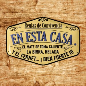 Cartel Chapa 40x60cm "EN ESTA CASA EL MATE SE TOMA CALIENTE"