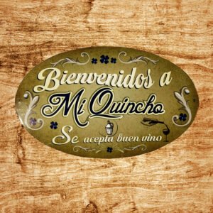Cartel Chapa 40x60cm "BIENVENIDOS A MI QUINCHO"