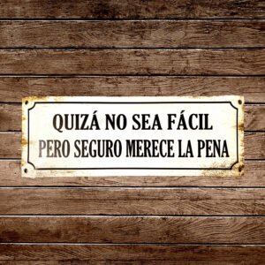 Cartel Chapa  14x37 "QUIZA NO SEA FACIL PERO.."