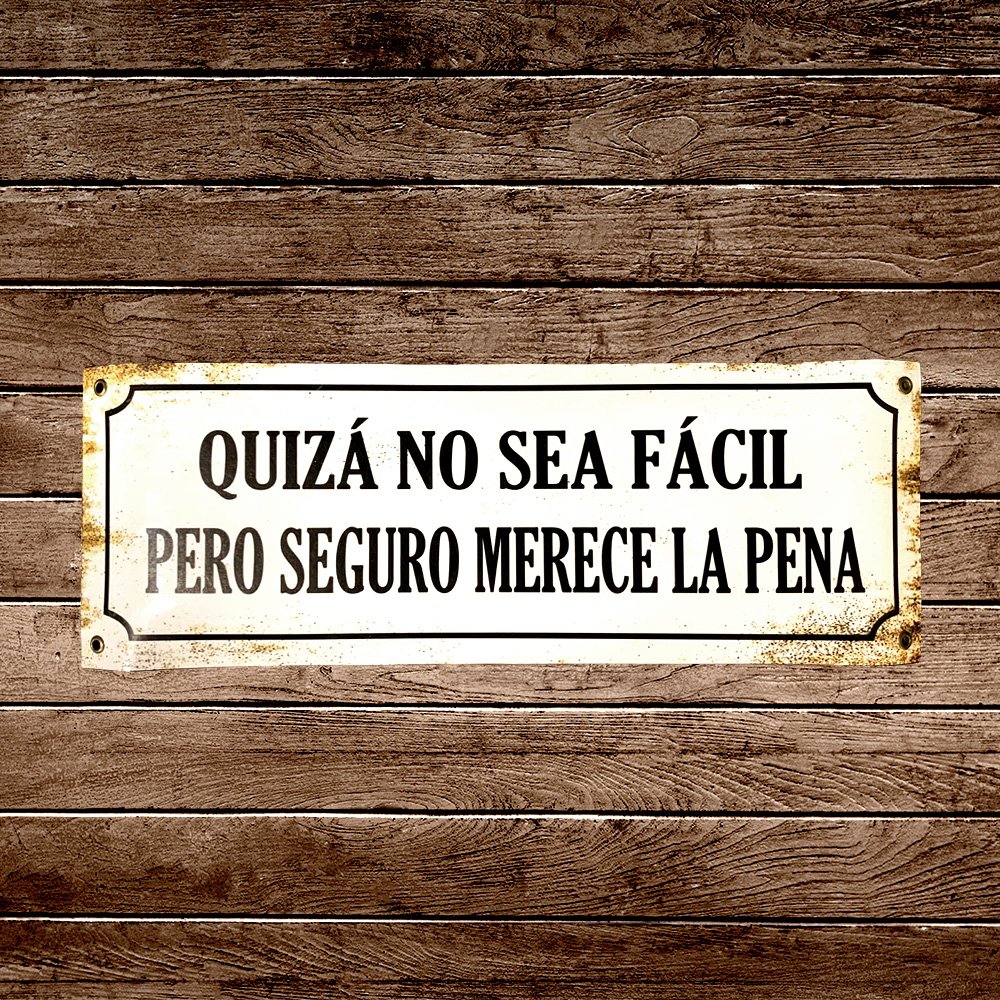 Cartel Chapa 14x37 "QUIZA NO SEA FACIL PERO.."