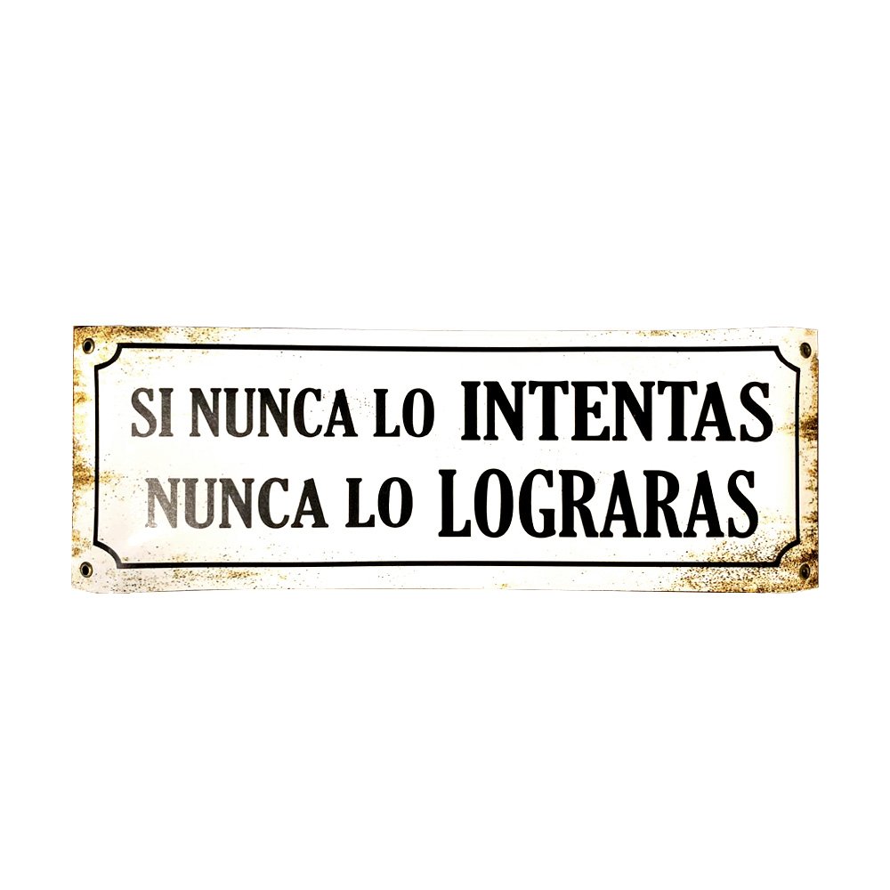 Cartel Chapa 14x37 "SI NUNCA LO INTENTAS NUNCA LO LOGRARAS" - Imagen 2
