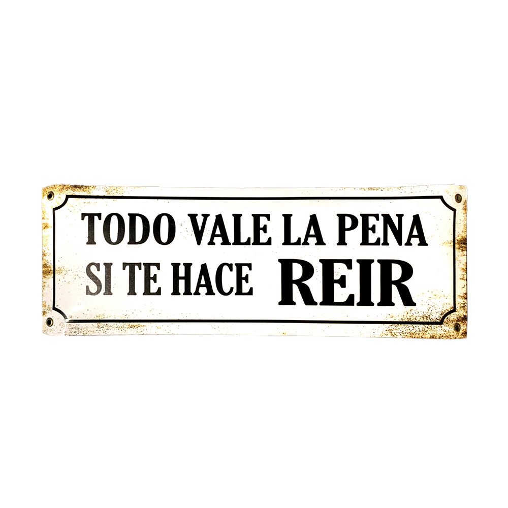 Cartel Chapa 14x37 "TODO VALE LA PENA SI TE HACE REIR" - Imagen 2