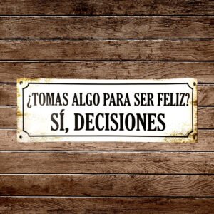 Cartel Chapa  14x37 "TOMAS ALGO PARA SER FELIZ?"