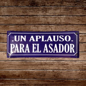 Cartel Chapa  14x37 "UN APLAUSO PARA EL ASADOR (AZUL)"