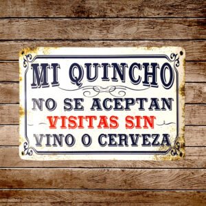 Cartel Chapa 25x35cm "Mi Quinche No Se Aceptan Visitas Sin Vino"