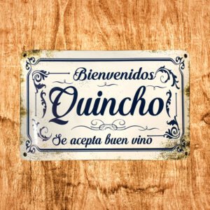 Cartel Chapa 25x35cm "Bienvenidos Quincho"