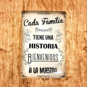 Cartel Chapa 25x35cm "Cada Familia Tiene Una Historia"