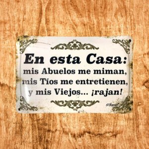 Cartel Chapa 25x35cm "En Esta Casa Mis Abuelos ME Miman"