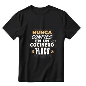 POLERA ESTAMPADA NUNCA CONFIES EN UN COCINERO FLACO
