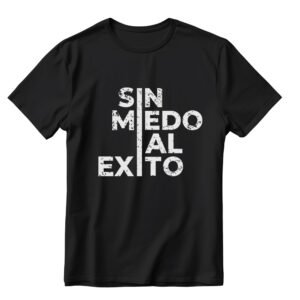 Polera "SIN MIEDO AL EXITO"