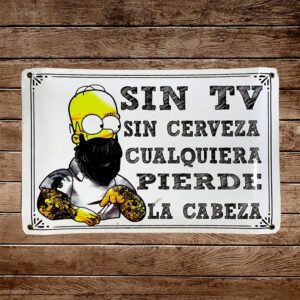 Cartel Chapa 25x35cm "HOMREO SIN TV, SIN CERVEZA"